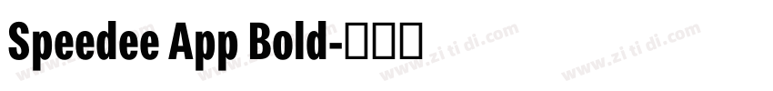 Speedee App Bold字体转换 Speedee App Bold字体转换